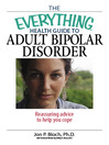 The Everything Health Guide To Adult Bipolar Disorder